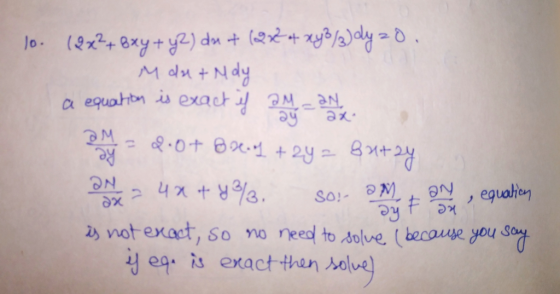 1o. (2x² + 8 xy + y 2) du + (2x2 4 xy²/3) dy zo. M dut Ndly a equation is exact if 3 Boy - 2.0+ B3.04 + 2y = 831+2y 2N = 4x +