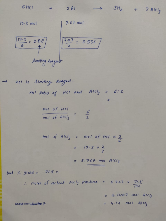 GHCI + 2A1 - 3H₂ + 2 AICI 17.3 mol 7.07 mol limiting Reagent limiting Reagent → Hol is limiting Reagent. mol Ratio of HCl and