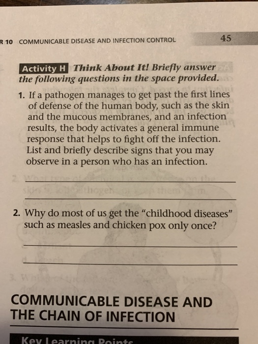 45 R 10 COMMUNICABLE DISEASE AND INFECTION CONTROL Activity H Think About It! Briefly answer the following questions in the s