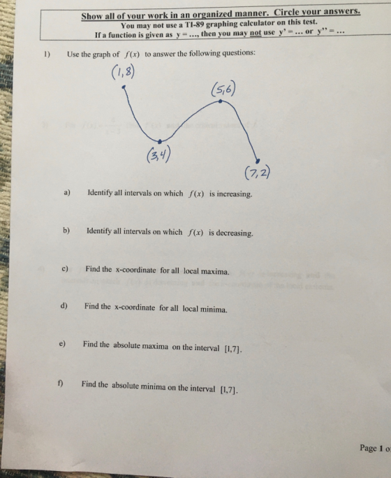 Show all of your work in an organized manner. Circle your answers. You may not use a TI-89 graphing calculator on this test.