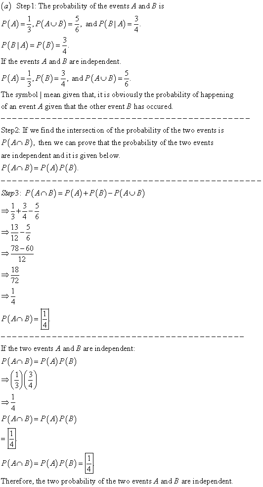 (a) Step1: The probability of the events A and B is r(A) = ,P(AUB)--, and P(BIA)= If the events A and B are independent P(A)
