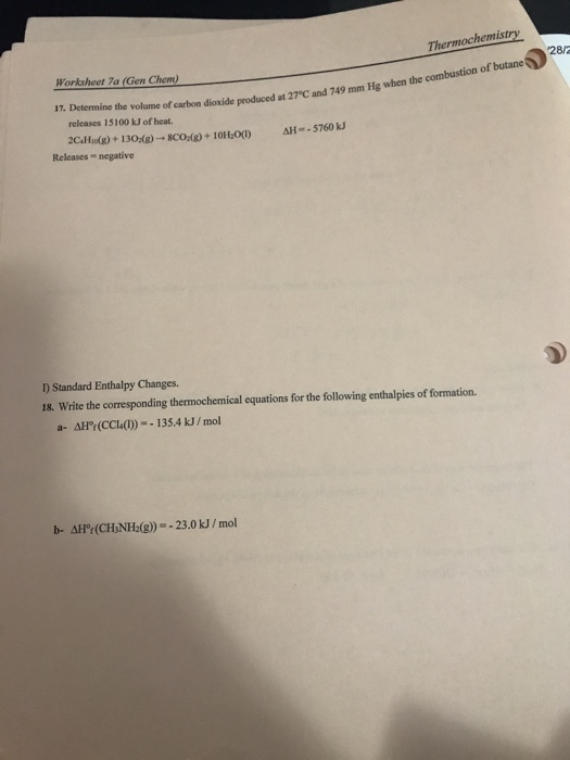 Thermochemistry 2 8 Worksheet 7a (Gen Chem) stion of butane and 749 mm He when the combustion of out volume of carbon dioxide