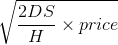 \sqrt{\frac{2DS}{H}\times price}