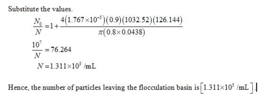 Substitute the values 41.767 x10 0.9) (1032.52 (126.144) m(0.8× 0.0438) N, 10 76.264 N=1.311×105 /mL Hence, the number of par