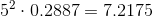 5^2 \cdot 0.2887 = 7.2175