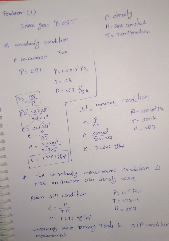 Problem (3) Idean gos: P: ERT e density R: Gros constat Tz Temperature At uncertanily condition To e calculation P=eRT P=2.5x