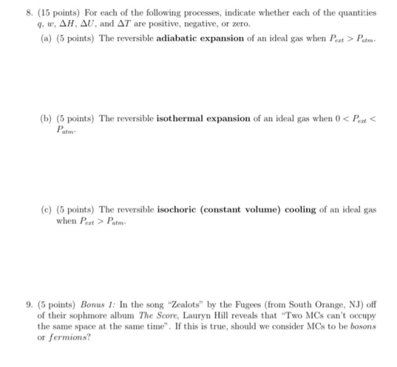 8. (15 points) For each of the following processes, indicate whether each of the quantities 9, w, AH, AU, and AT are positive