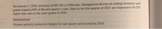 The January 1, 2020, inventory of HD-240 is 2.000 units. Management desires an ending inventory each quarter equal to 40% of