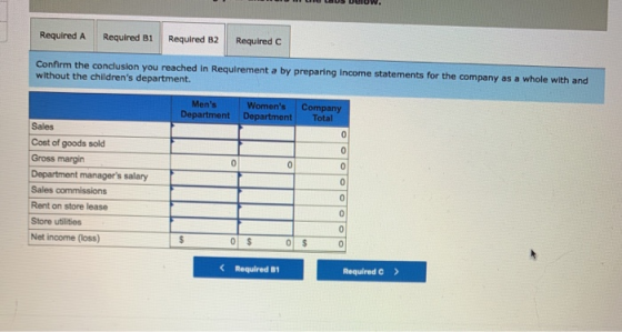 Required A Required B1 Required B2 Required Confirm the conclusion you reached in Requirement a by preparing income statement