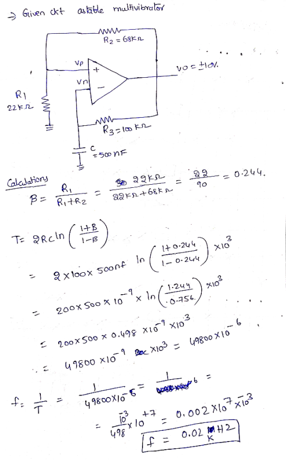 Given ckt astable multivibrator www R2 = 68K2 ve vostrov RI 22 kr R3=100 kr - 500 nF Calculations alc0-244. 2 ks = 90 70 B =