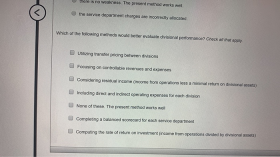there is no weakness. The present method works well. the service department charges are incorrectly allocated. Which of the f