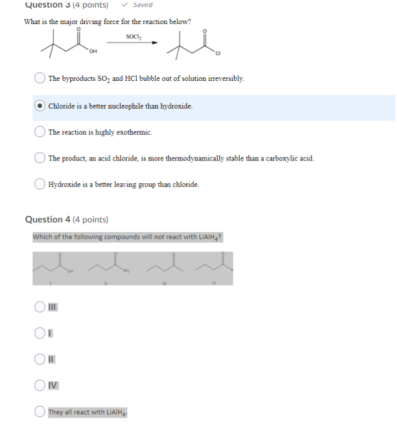 Question 3 (4 points) Saved What is the major driving force for the reaction below? SOCI tila , this The byproducts SO2 and H