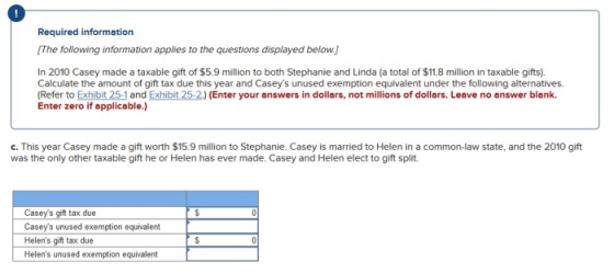 Required information [The following information applies to the questions displayed below) In 2010 Casey made a taxable gift o