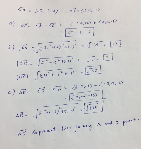 o Ã = 2-3,4,127 OB= (2,2,-17 <-3,4,12) + <2,2,-17 a.) Ope Da +00= = ((-1,6,117 - 13 3 J 158 b.) lola Se 35++(99*+(2) =√169 10