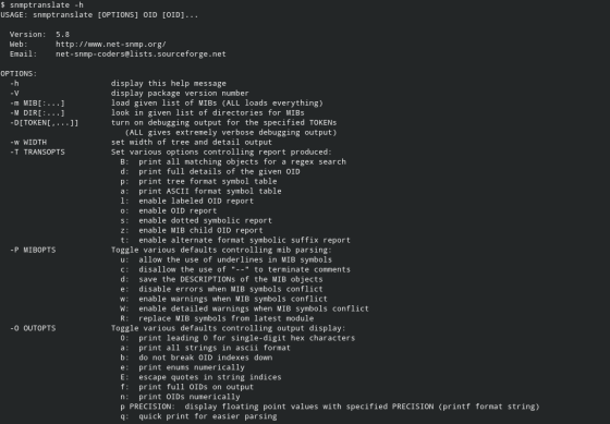 $ snmptranslate-h USAGE: snmptranslate [OPTIONS] OID [OID]... Version: Web: Email: 5.8 http://www.net-snmp.org/ net-snmp-code
