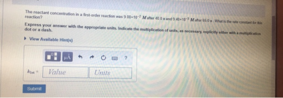 The reactant concentration in a first-order reaction was 9.00x10-2 Mafter 40.0s and 9.40 10- Mafter 65.0 s What is the rate c