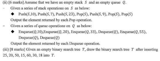 (ii) [6 marks] Assume that we have an empty stack S and an empty queue Q. Given a series of stack operations on S as below: P