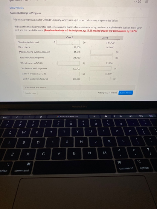 - /20 View Policies Current Attempt in Progress Manufacturing cost data for Orlando Company, which uses a job order cost syst