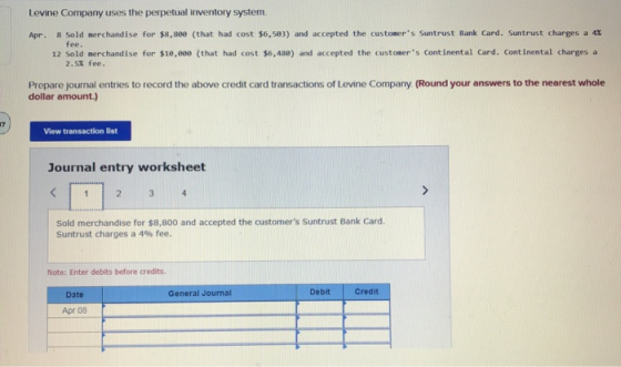 Levine Company uses the perpetual inventory system Apr. 8 Sold merchandise for $8,800 (that had cost $6,503) and accepted the