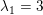 \small \lambda_{1} =3