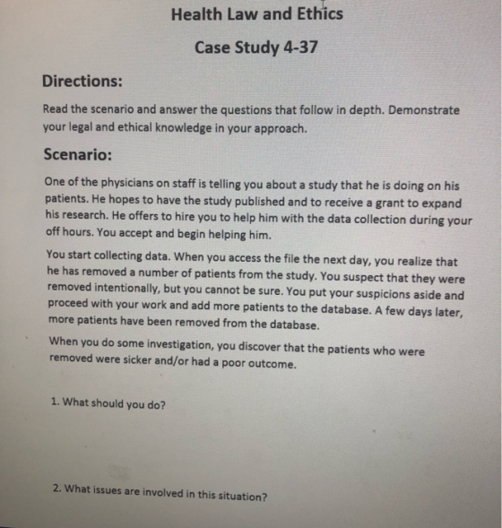 Health Law and Ethics Case Study 4-37 Directions: Read the scenario and answer the questions that follow in depth. Demonstrat