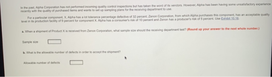 In the past, Alpha Corporation has not performed incoming quality control inspections but has taken the word of its vendors.
