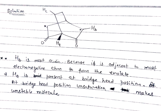 Solutim -НЬ Ha Hb is most aidic Beceui4 is adjacent to mosf to fom the enolate ২tchobge cbn Ha is bi þresent at bnidge head p