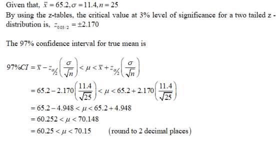 Given that, x = 65.2,0 =11.4, n = 25 By using the z-tables, the critical value at 3% level of significance for a two tailed z