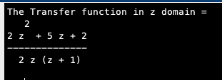 The Transfer function in z domain = 2 2 2 + 5z + 2 22 (z + 1)