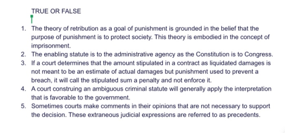 TRUE OR FALSE 1. The theory of retribution as a goal of punishment is grounded in the belief that the purpose of punishment i