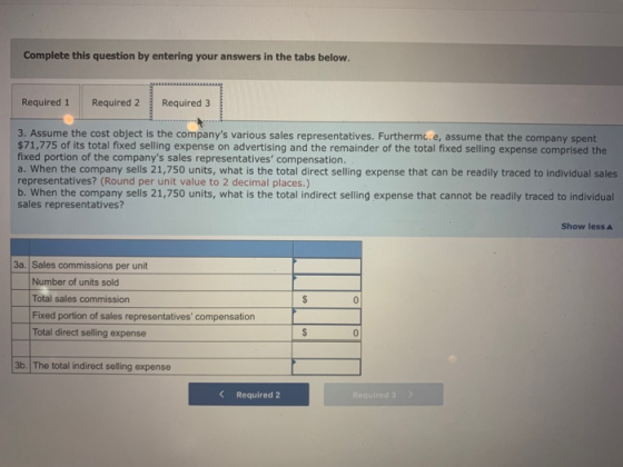 Complete this question by entering your answers in the tabs below. Required 1 Required 2 Required 3 3. Assume the cost object