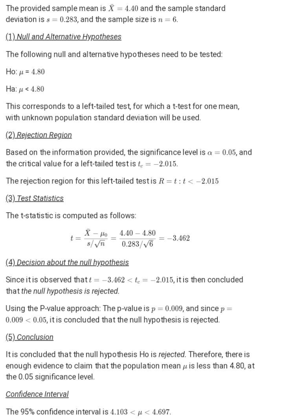 The provided sample mean is X = 4.40 and the sample standard deviation is s = 0.283, and the sample size is n = 6. (1) Null a