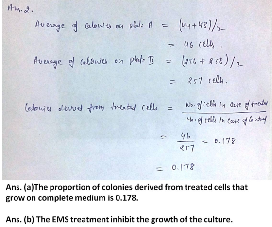 Geroae 257 (ells - yb -6.178 2s7 Ans. (a)The proportion of colonies derived from treated cells that grow on complete medium i