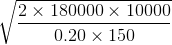 \sqrt{\frac{2\times 180000\times 10000}{0.20\times 150}}