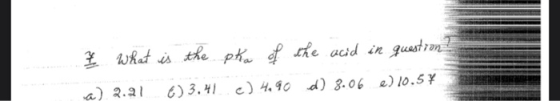 ² What is the pka of the acid in question? a) 2.21. 6) 3.41 e) 4,90 ) 3.06. e) 10.5¥