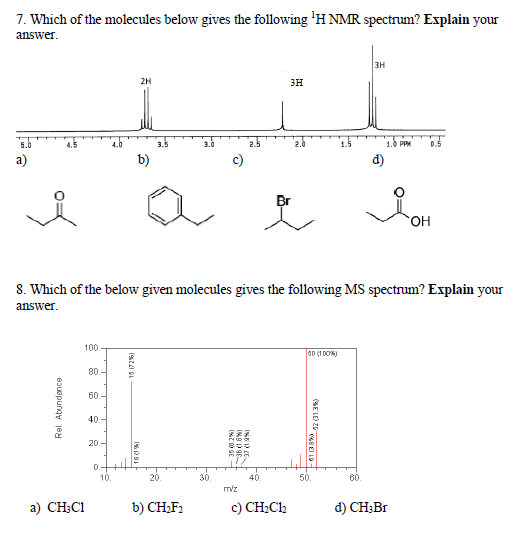 7. Which of the molecules below gives the following H NMR spectrum? Explain your answer. 3H 2H 3H 4.0 3.5 3.0 2.5 1.5 1.0 PP