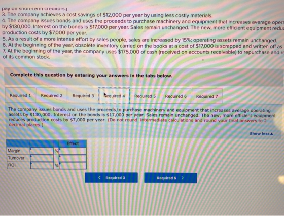 pay on short-term creditors.) 3. The company achieves a cost savings of $12,000 per year by using less costly materials. 4. T
