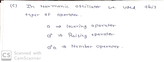 T (c) we used this In typer Harmonic oscillator of operator. a et lowering Raising operates operator > ata » Number Operates.