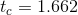 t_c=1.662