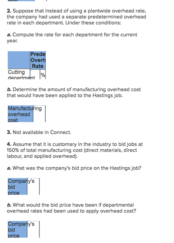 2. Suppose that instead of using a plantwide overhead rate, the company had used a separate predetermined overhead rate in ea