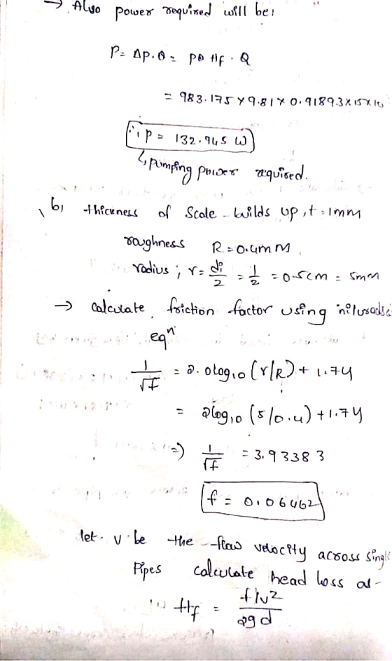 Algo power required will be: P- Ap.8. po tfQ - 983.17549.8140.9189.3x15710 ip 132.965 W pimping powder er riquired. 6 thickne