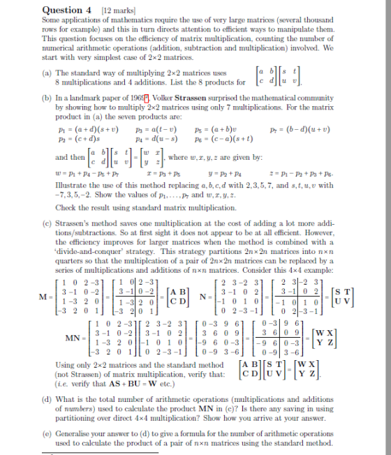 Question 4 [12 marks] Some applications of mathematics require the use of very large matrices (several thousand rows for exam