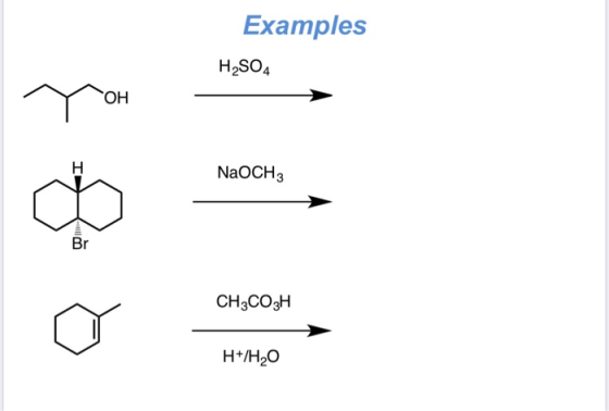 Examples H2SO4 ОН NaOCH3 Br CH-COЗН H*Н,о о
