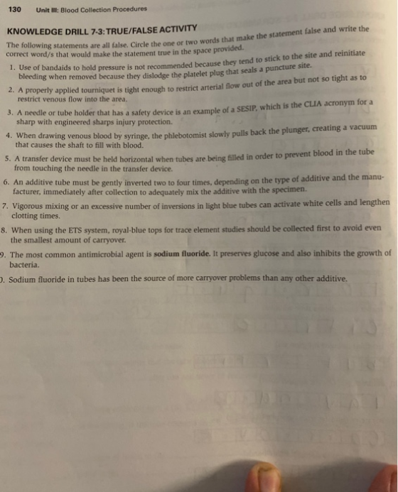 130 Unit Ill: Blood Collection Procedures KNOWLEDGE DRILL 7-3:TRUE/FALSE ACTIVITY The following statements are all false, Cir
