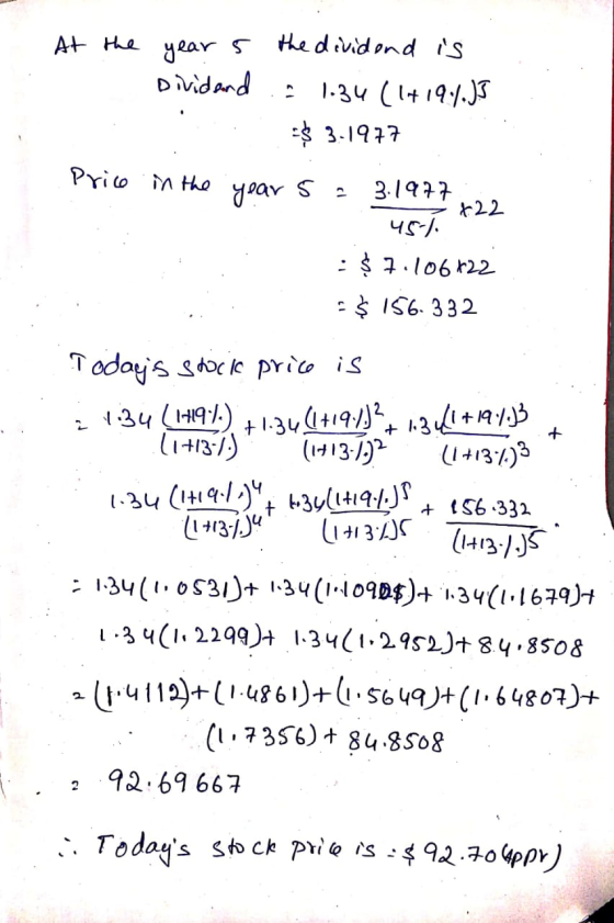 At the years the dividend is Dividend .. 1.34 (1+19%JJ $ 3.1977 Price in the year s = 3.1977 +22 45-1 : $ 7.106+22 - $ 156.33