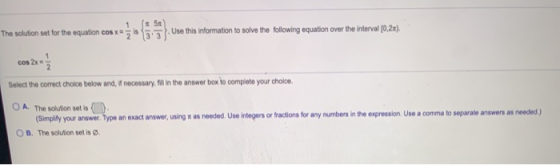 1 Бn The solution set for the equation cos x = Use this information to solve the following equation over the interval [0,2x).