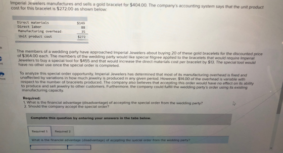 Imperial Jewelers manufactures and sells a gold bracelet for $404.00. The companys accounting system says that the unit prod