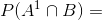 P(A^{1}\cap B)=