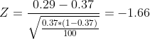 0.29-0.37 Z = -1.66 0.37- (1-0.37) 100