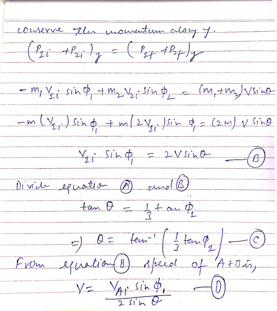 conserve the momentum alory y. m . ha - m. Vai sing + m bisinga lm, thjevsino m (Ve) sing + m/ 21. Isin = (2m) v sino - Vi si